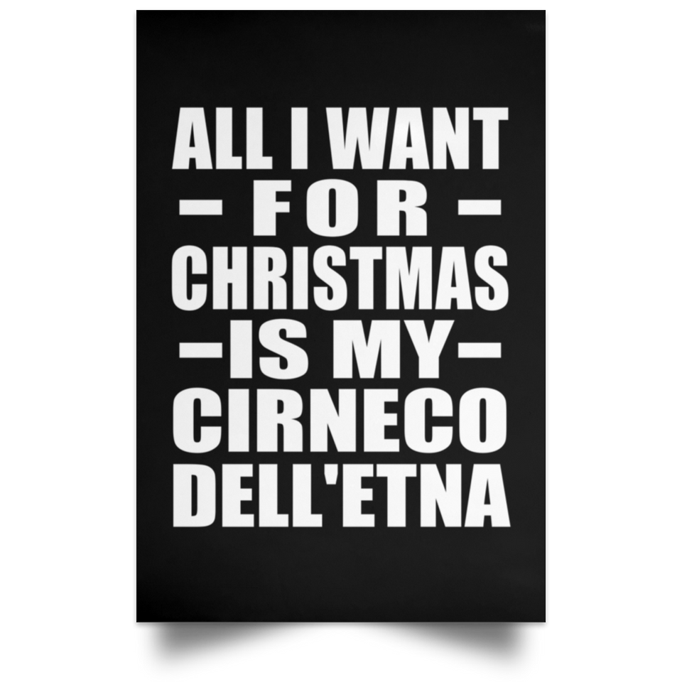 All I Want For Christmas Is My Cirneco Dell'etna - Poster Portrait