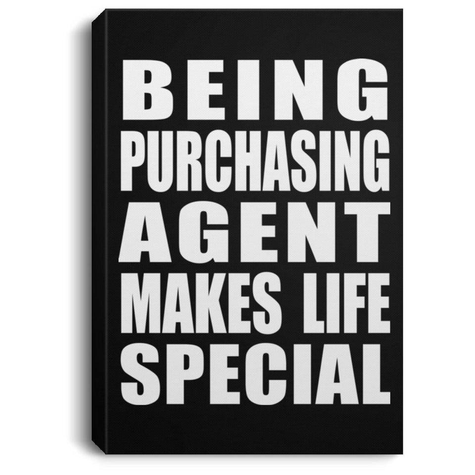 Being Purchasing Agent Makes Life Special - Canvas Portrait