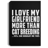 I Love My Girlfriend More Than Cat Breeding - Canvas Portrait
