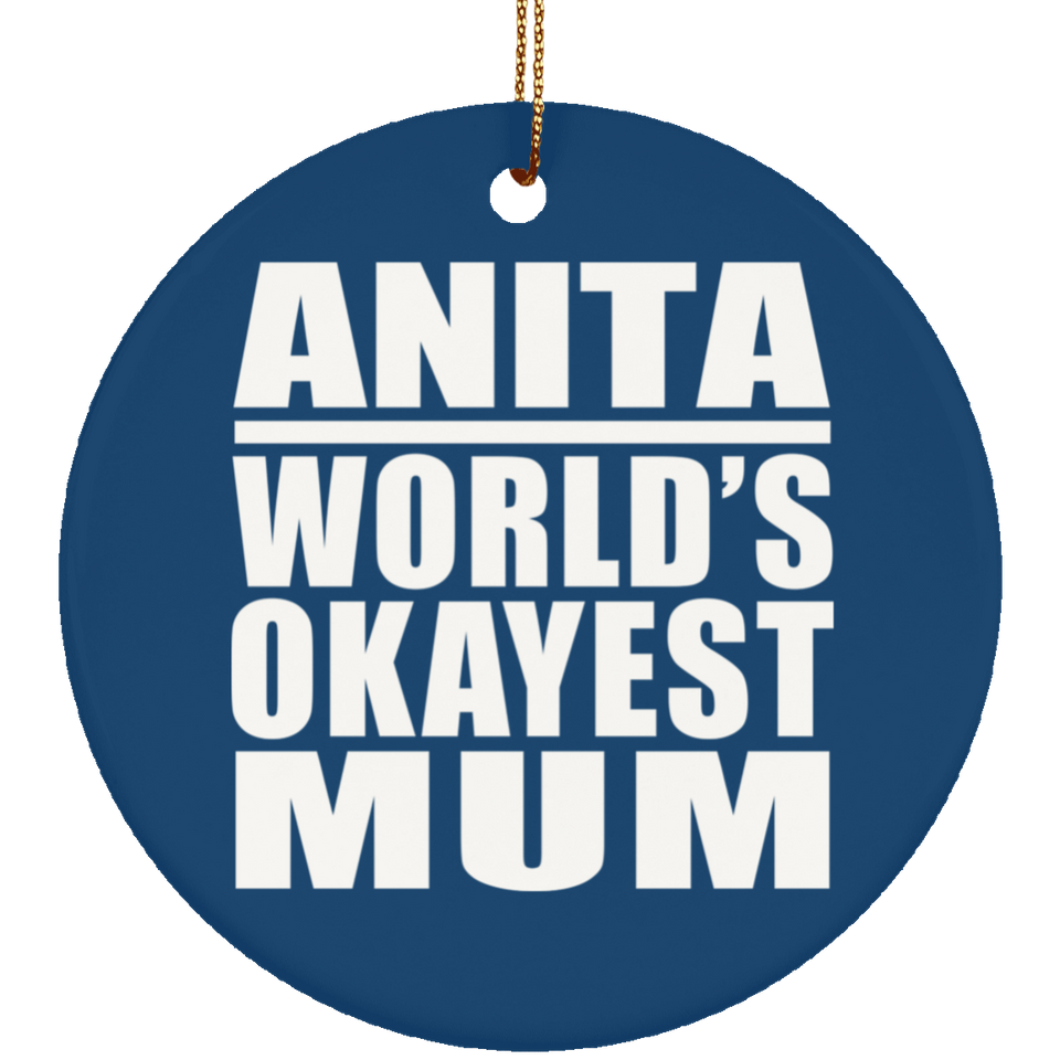 Anita World's Okayest Mum - Circle Ornament