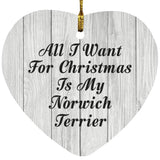 All I Want For Christmas Is My Norwich Terrier - Heart Ornament F