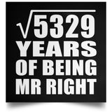 73rd Anniversary Square Root of 5329 Years of Being Mr Right - Poster Square