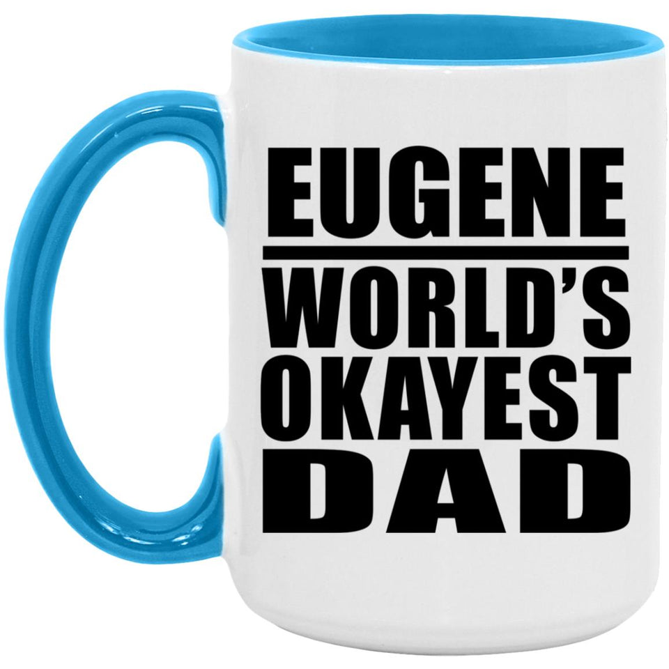 Eugene World's Okayest Dad - 15oz Accent Mug Blue
