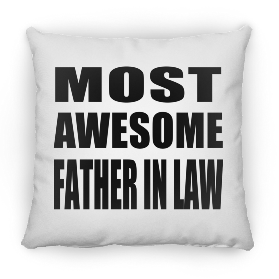 Most Awesome Father In Law - Throw Pillow