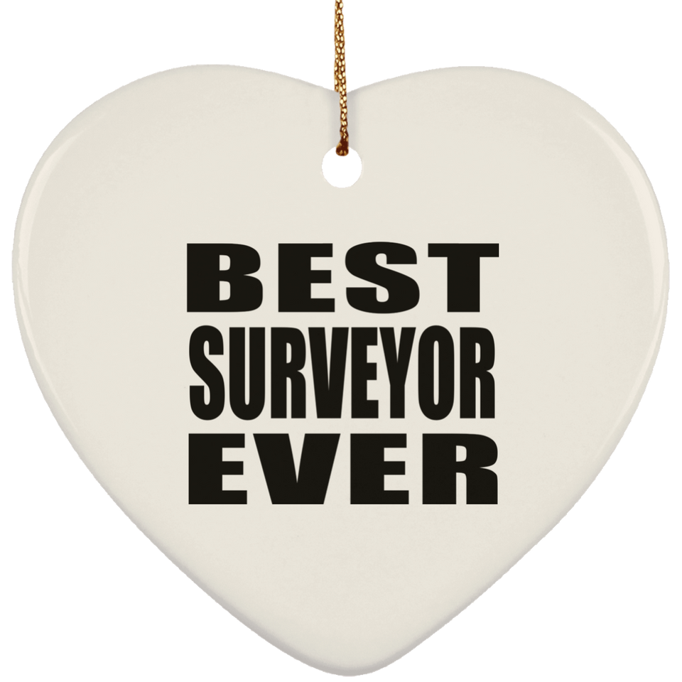 Best Surveyor Ever - Heart Ornament
