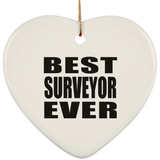 Best Surveyor Ever - Heart Ornament