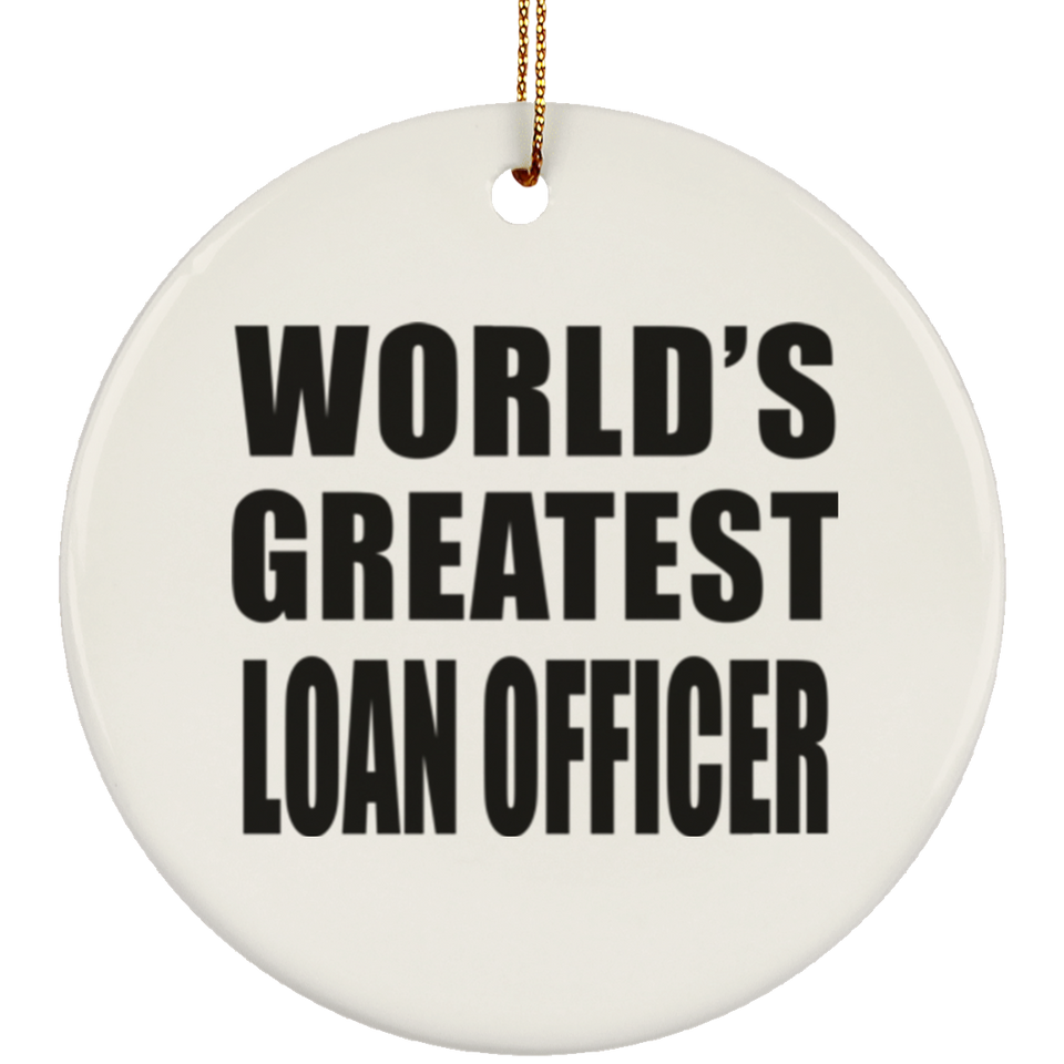 World's Greatest Loan Officer - Circle Ornament