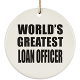 World's Greatest Loan Officer - Circle Ornament