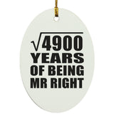 70th Anniversary Square Root of 4900 Years of Being Mr Right - Oval Ornament