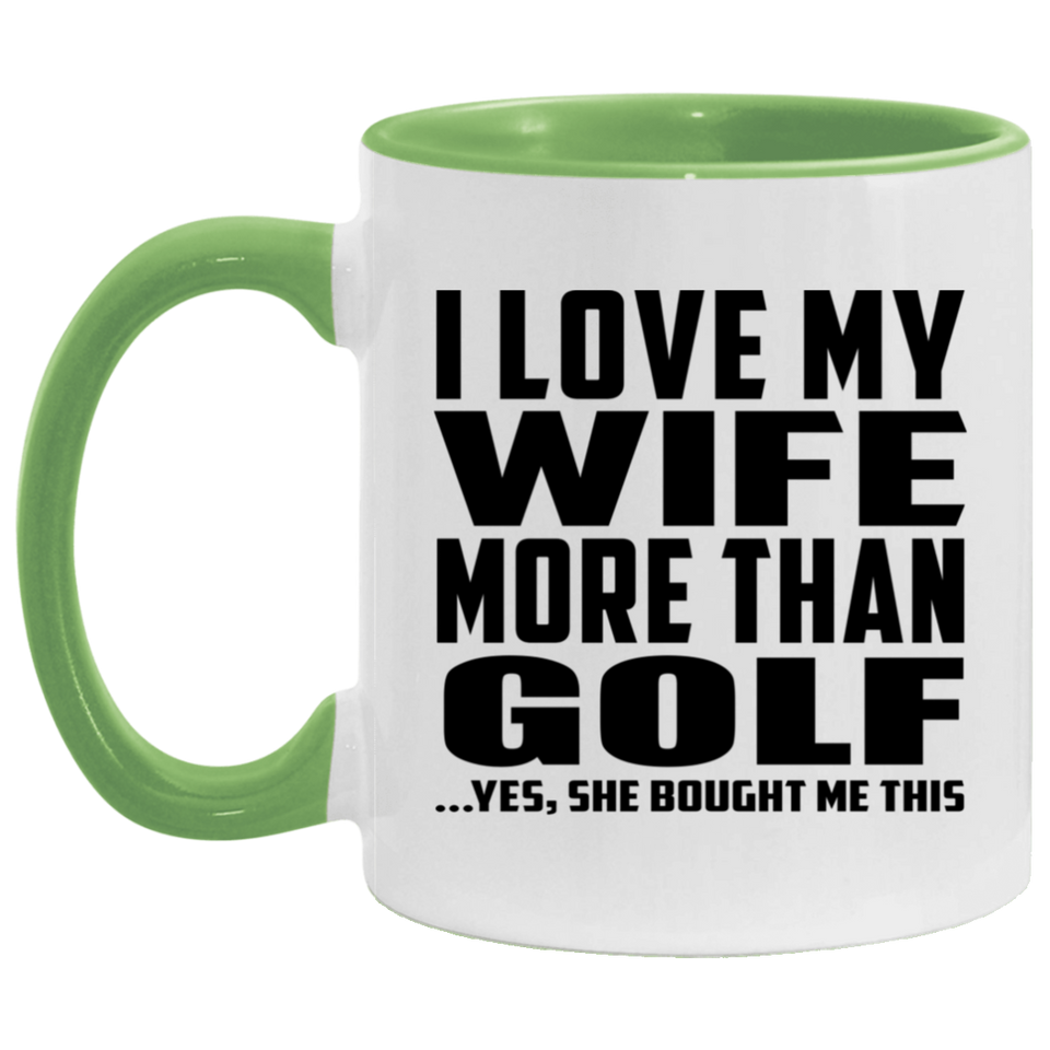 I Love My Wife More Than Golf - 11oz Accent Mug Green