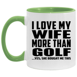 I Love My Wife More Than Golf - 11oz Accent Mug Green