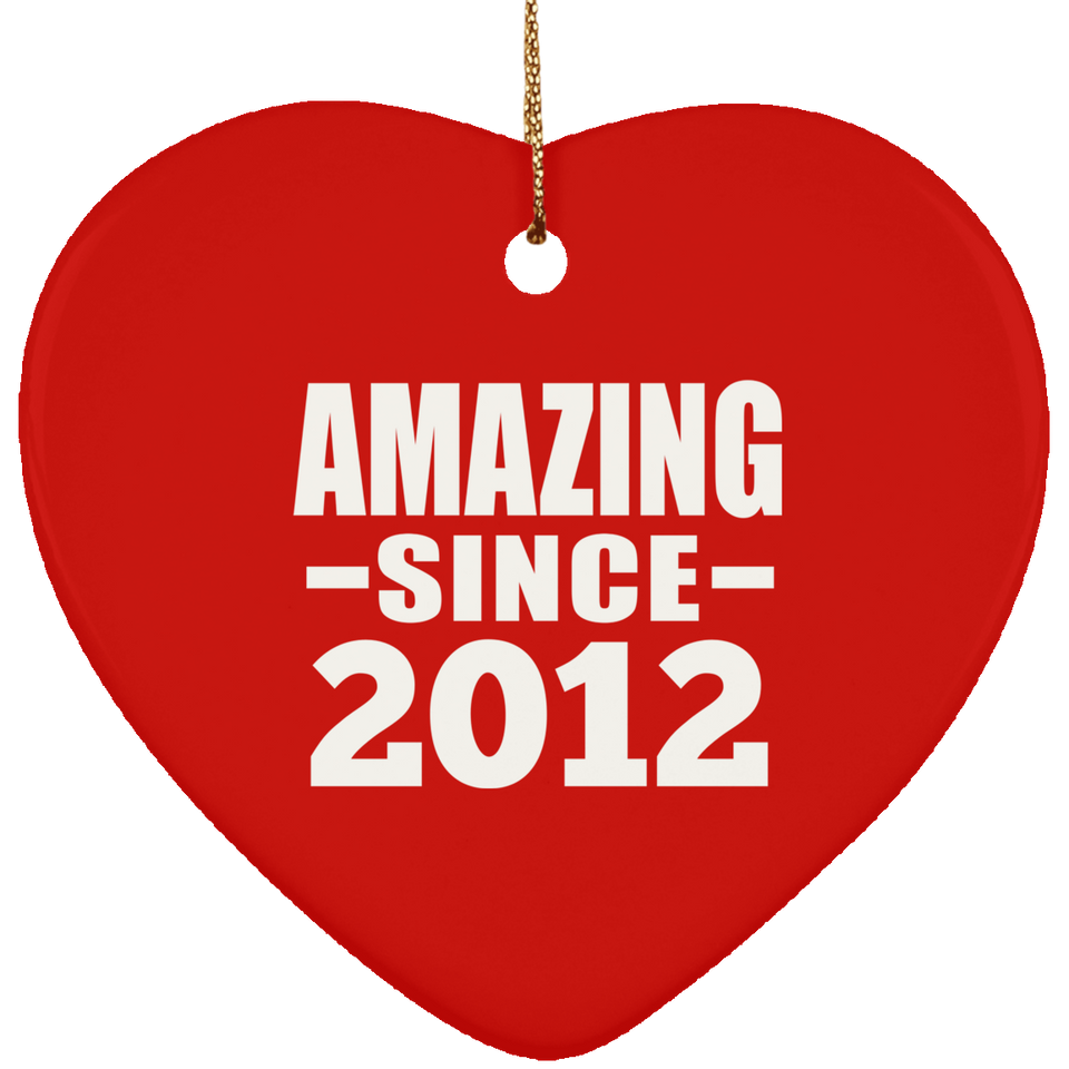 12th Birthday Amazing Since 2012 - Heart Ornament