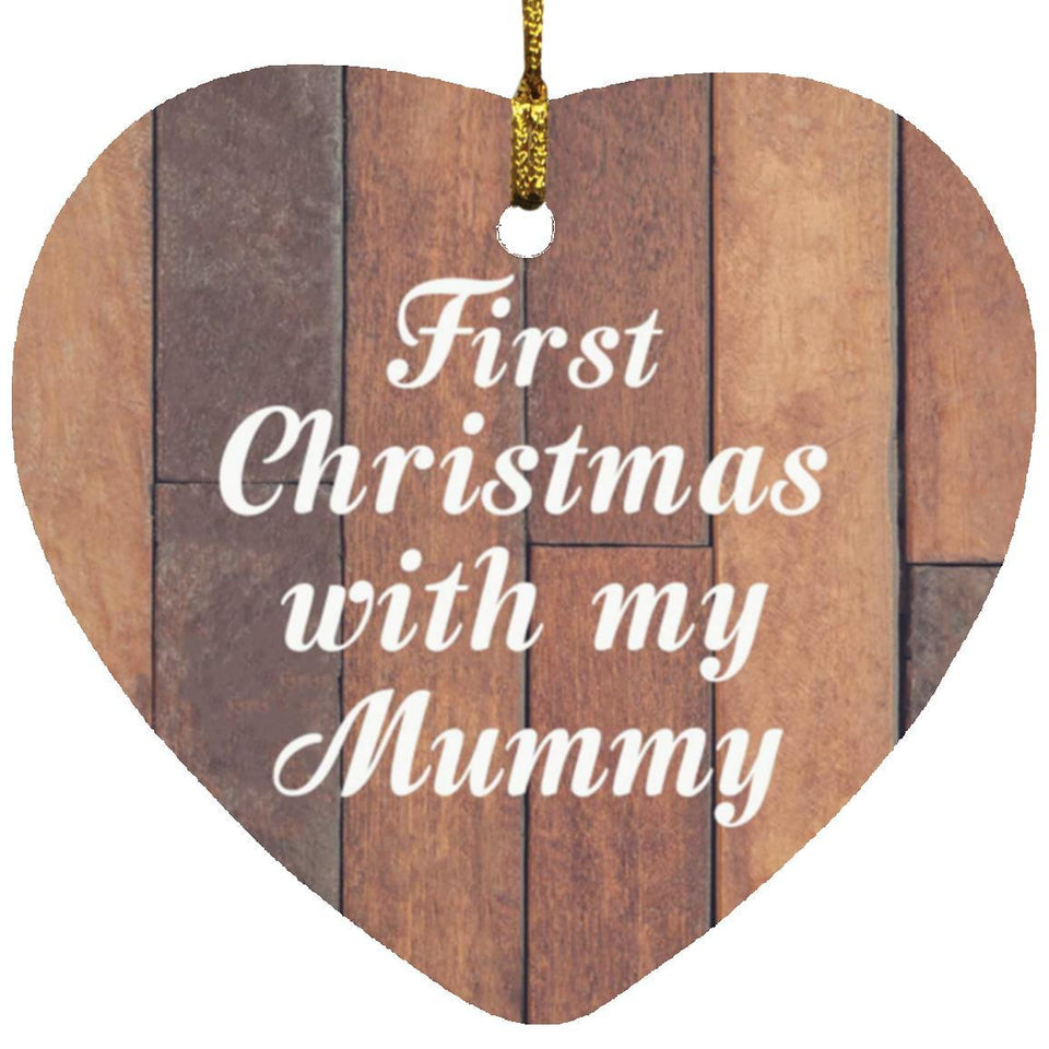 First Christmas With My Mummy - Heart Ornament E