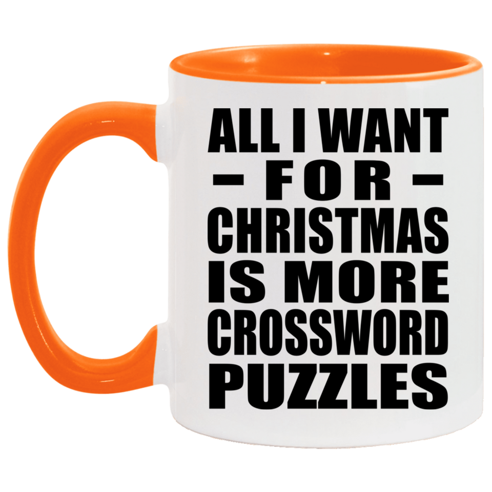 All I Want For Christmas Is More Crossword Puzzles - 11oz Accent Mug Orange