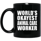 World's Okayest Animal Care Worker - 11 Oz Coffee Mug Black