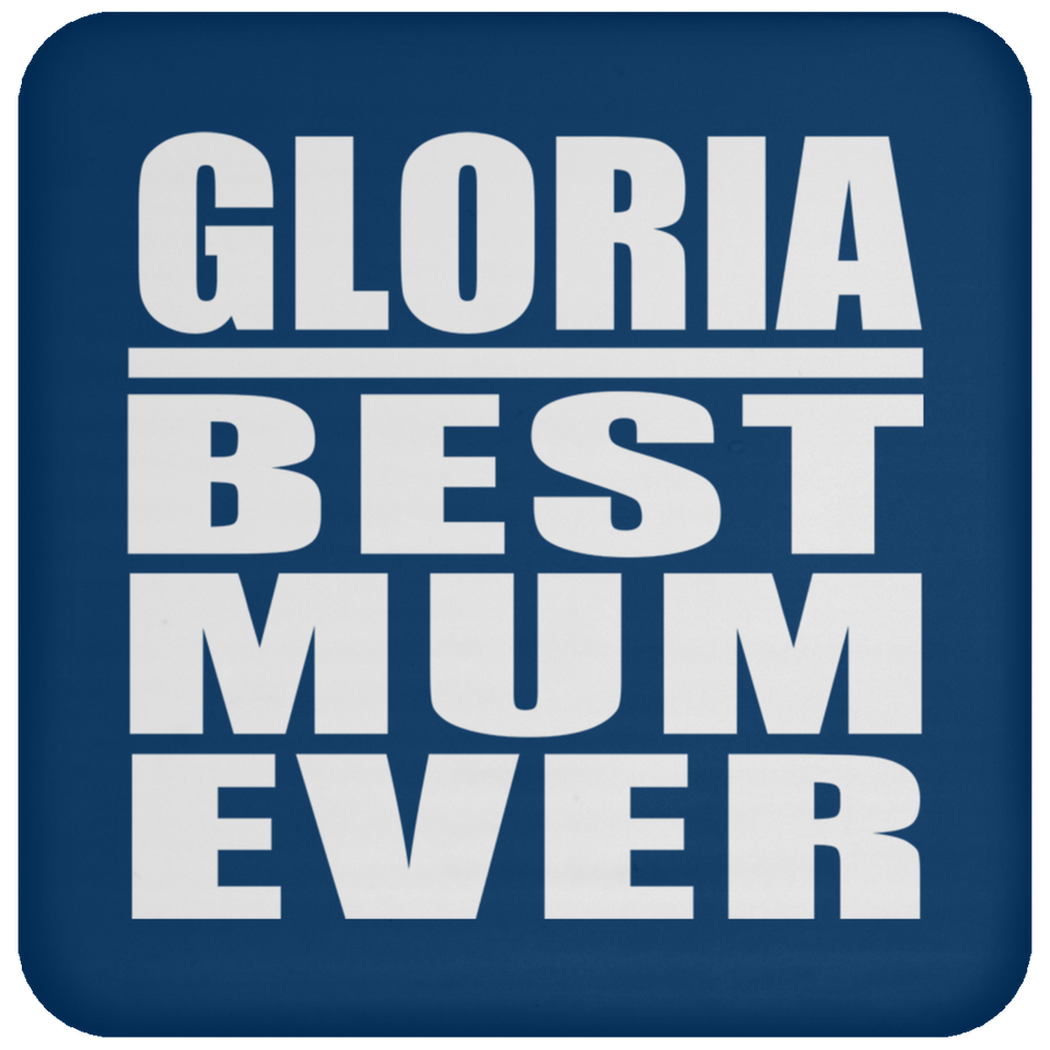 Gloria Best Mum Ever - Drink Coaster