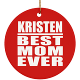 Kristen Best Mom Ever - Circle Ornament