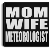 Mom Wife Meteorologist - Canvas Square