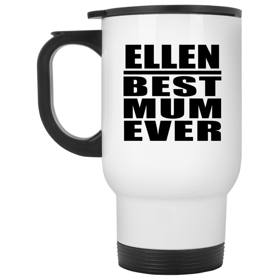 Ellen Best Mum Ever - White Travel Mug