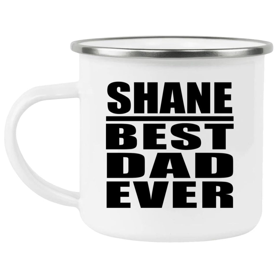 Shane Best Dad Ever - 12oz Camping Mug