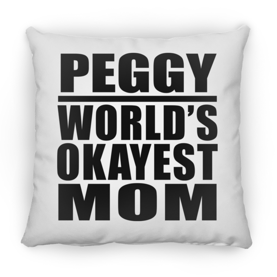 Peggy World's Okayest Mom - Throw Pillow