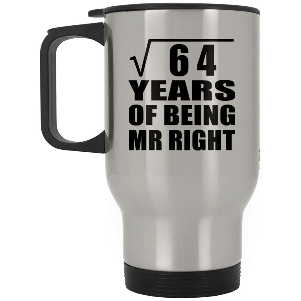 8th Anniversary Square Root of 64 Years of Being Mr Right - Silver Travel Mug