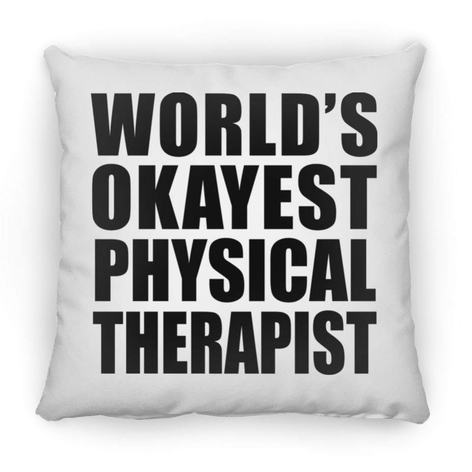 World's Okayest Physical Therapist - Throw Pillow