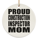 Proud Construction Inspector Mom - Circle Ornament