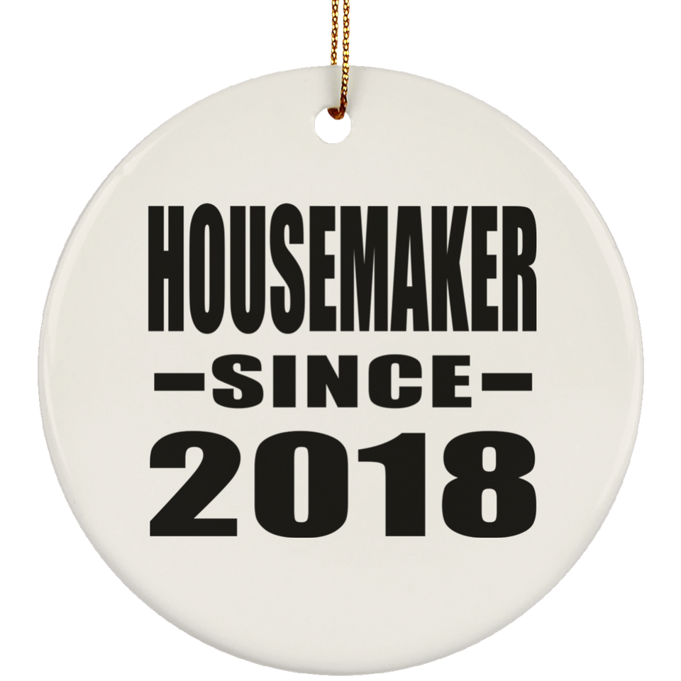 Housemaker Since 2018 - Circle Ornament