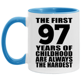 97th Birthday First 97 Years of Childhood Are The Hardest - 11oz Accent Mug Blue