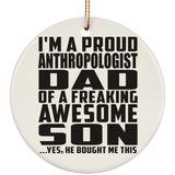 Proud Anthropologist Dad Of Awesome Son - Circle Ornament
