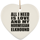 All I Need Is Love And My Norwegian Elkhound - Heart Ornament