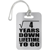 2nd Anniversary Square Root of 4 Years Lifetime To Go - Luggage Bag Tag