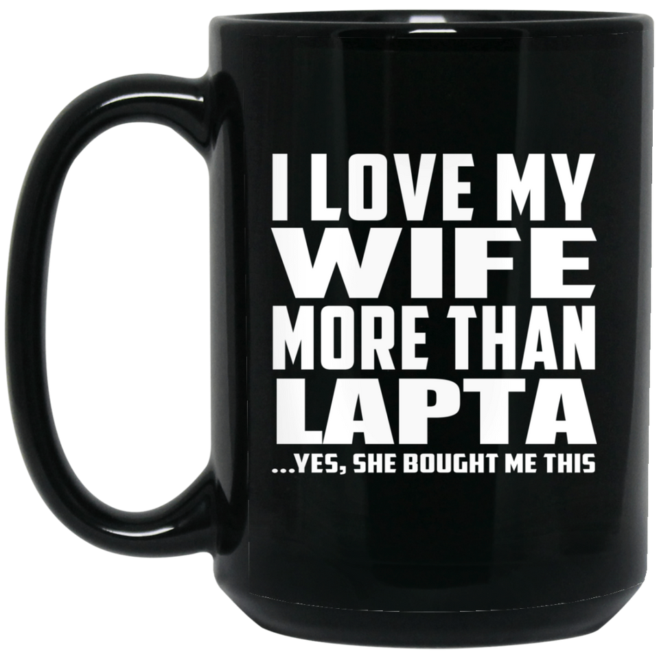 I Love My Wife More Than Lapta - 15 Oz Coffee Mug Black