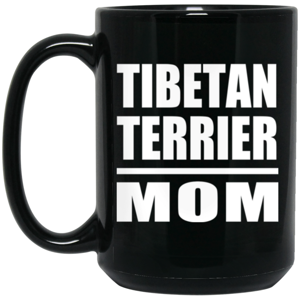 Tibetan Terrier Mom - 15oz Coffee Mug Black