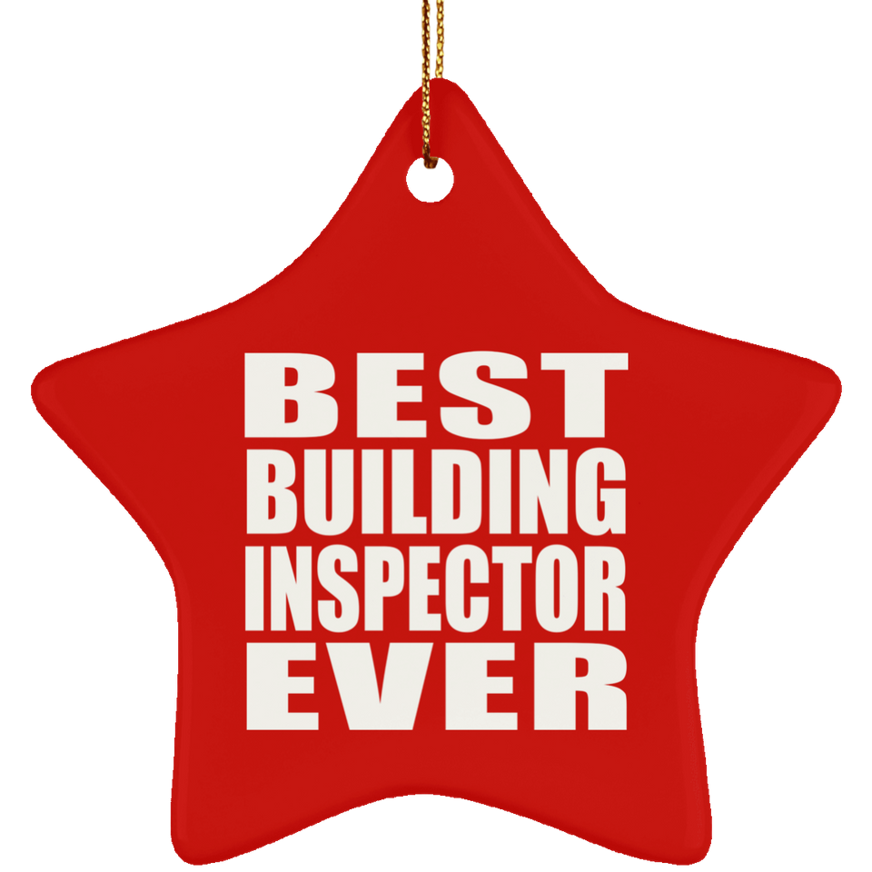 Best Building Inspector Ever - Star Ornament
