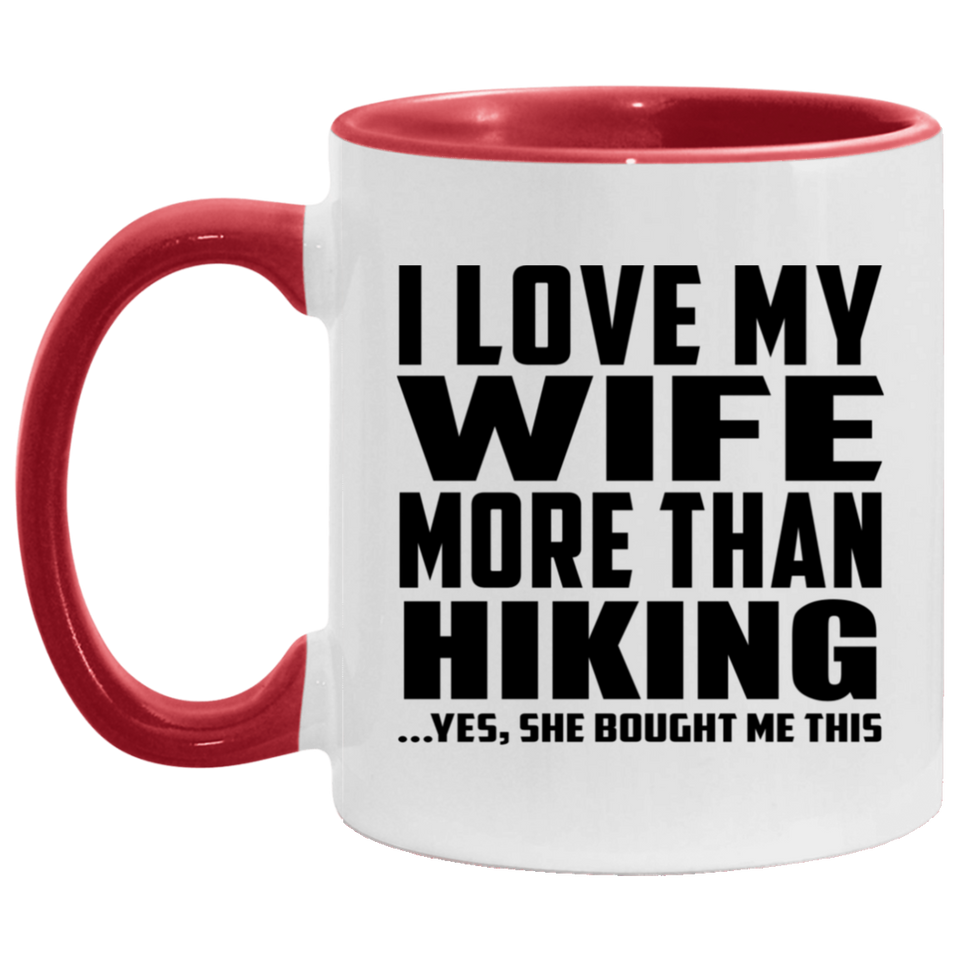 I Love My Wife More Than Hiking - 11oz Accent Mug Red