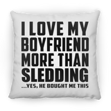 I Love My Boyfriend More Than Sledding - Throw Pillow