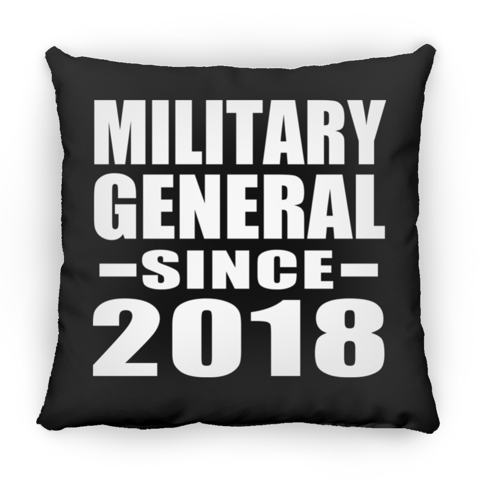 Military General Since 2018 - Throw Pillow Black