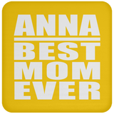 Anna Best Mom Ever - Drink Coaster