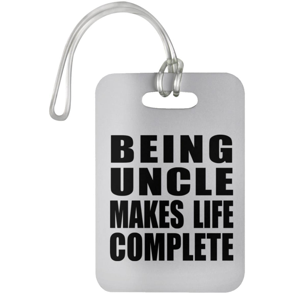 Being Uncle Makes Life Complete - Luggage Bag Tag