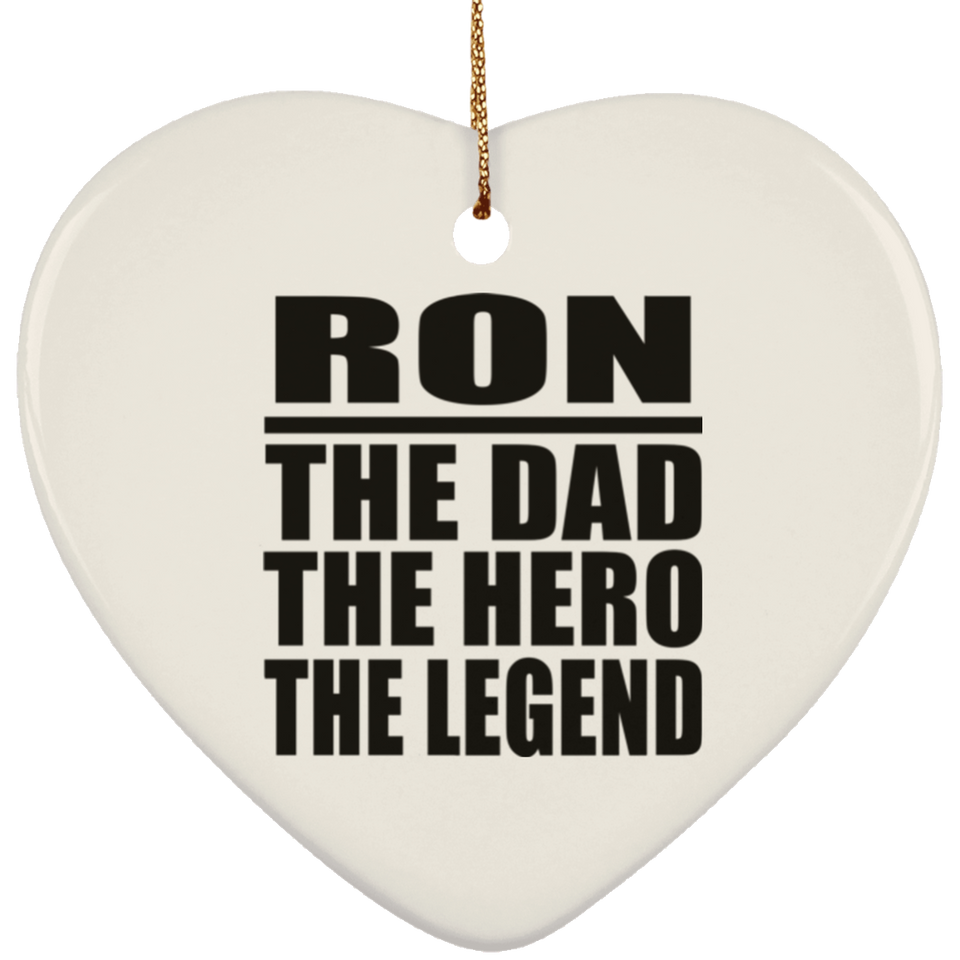 Ron The Dad The Hero The Legend - Heart Ornament