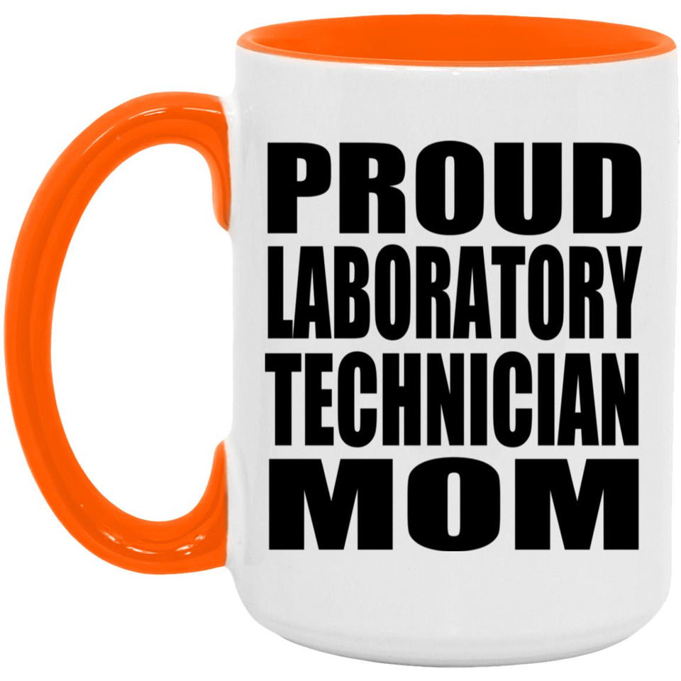 Proud Laboratory Technician Mom - 15oz Accent Mug Orange