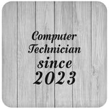 Computer Technician Since 2023 - Drink Coaster F