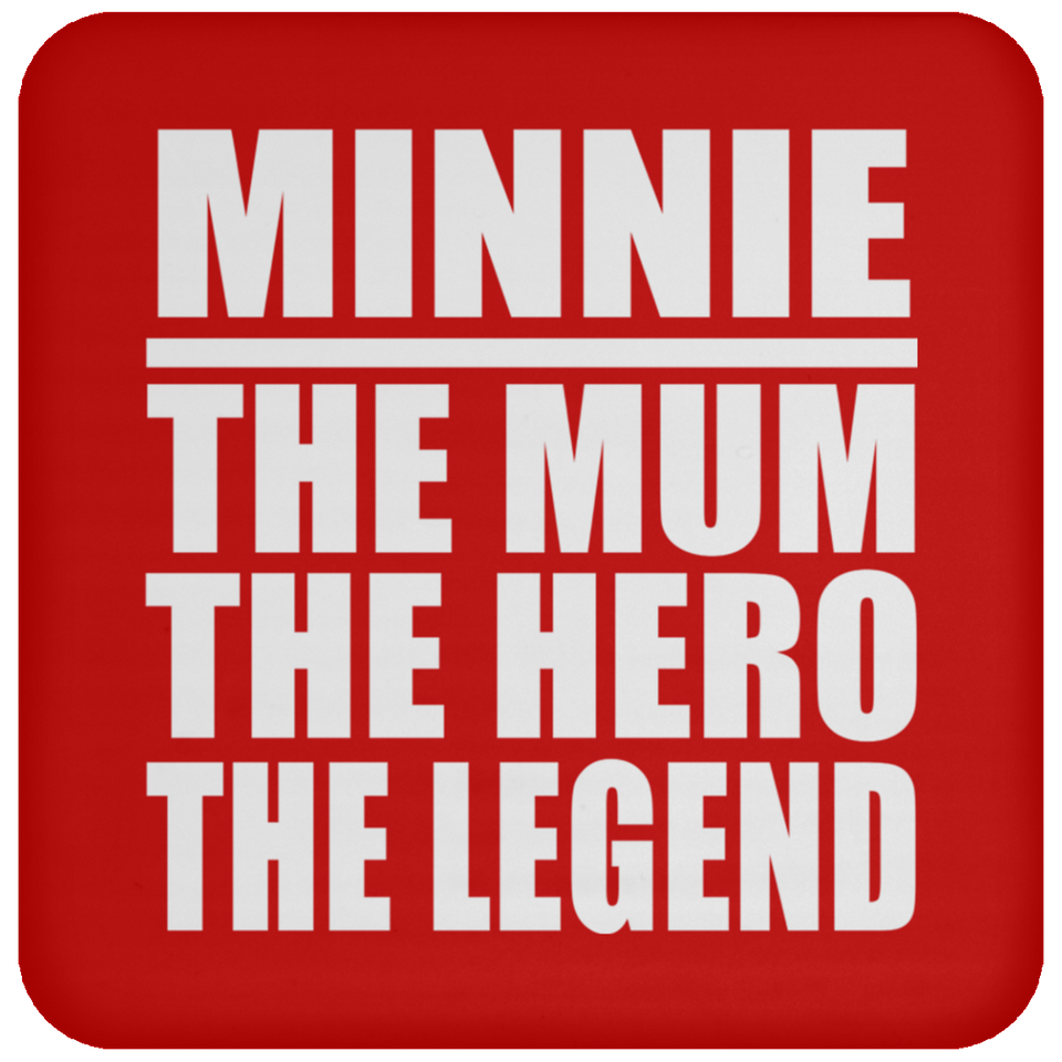 Minnie The Mum The Hero The Legend - Drink Coaster
