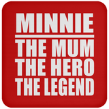 Minnie The Mum The Hero The Legend - Drink Coaster