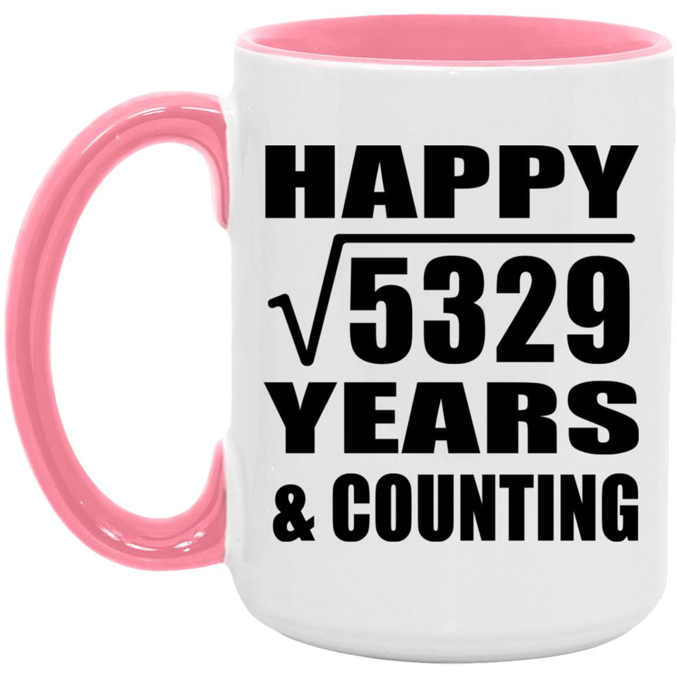 Happy 73rd Anniversary Square Root of 5329 Years & Counting - 15oz Accent Mug Pink
