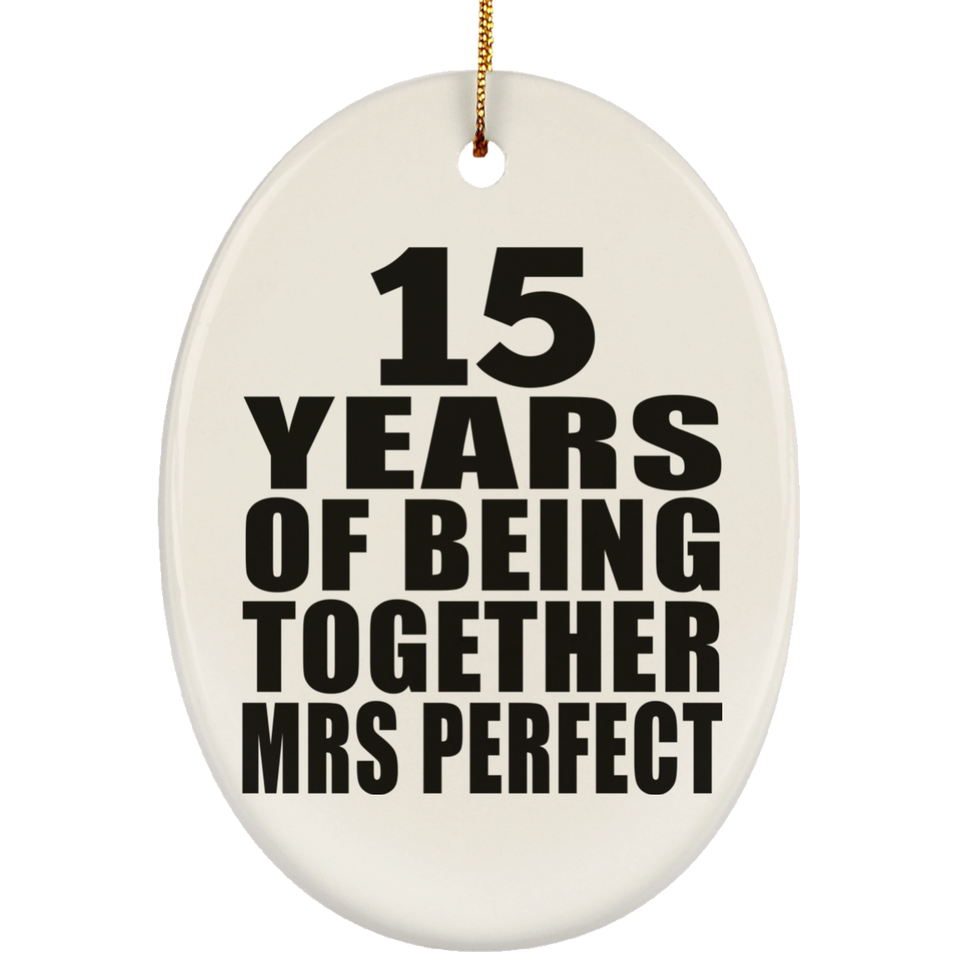 15th Anniversary 15 Years Of Being Mrs Perfect - Oval Ornament