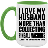 I Love My Husband More Than Collecting Pinball Machines - 15oz Accent Mug Green