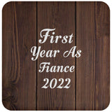 First Year As Fiance 2022 - Drink Coaster D